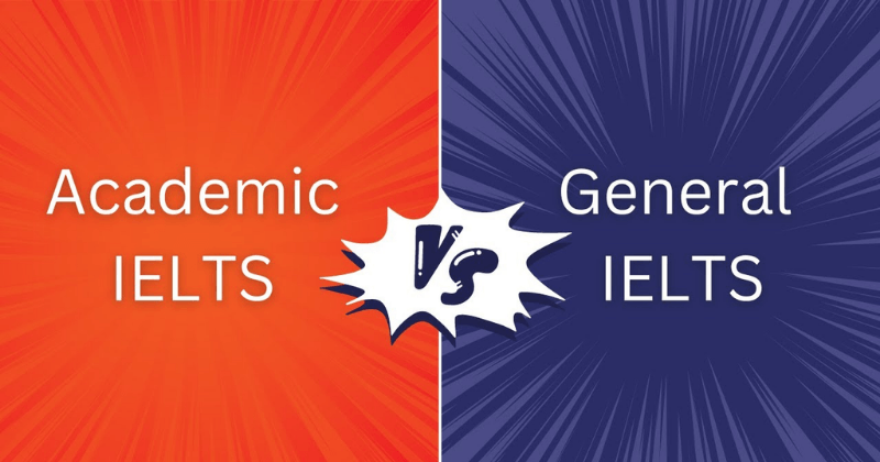 Chứng chỉ IELTS là gì? Tất tần tật về kỳ thi IELTS mới nhất 3 So sánh chứng chỉ IELTS Academic và General IELTS
