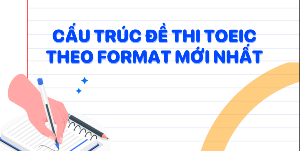 Cấu trúc đề thi Toeic 2 kỹ năng