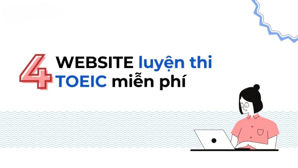 Luyện Thi TOEIC Online: Chọn Nền Tảng Và Cách Ôn Hiệu Quả 2 Tiêu chí chọn website luyện thi TOEIC online theo mục tiêu học tập